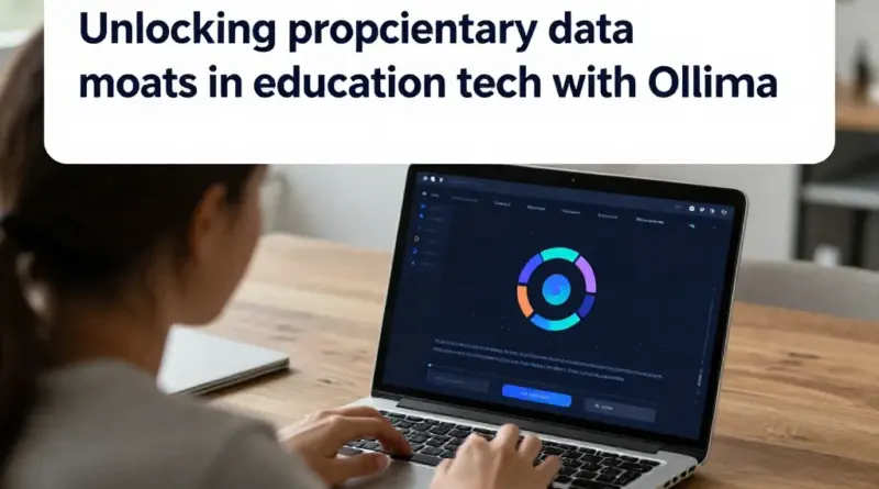 Unlocking Proprietary Data Moats in Education Tech with Ollama