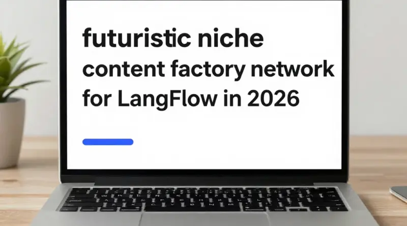 10 Scalable Niche Content Factory Ideas for LangFlow in 2026